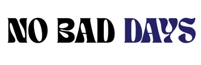 NO BAD DAYS